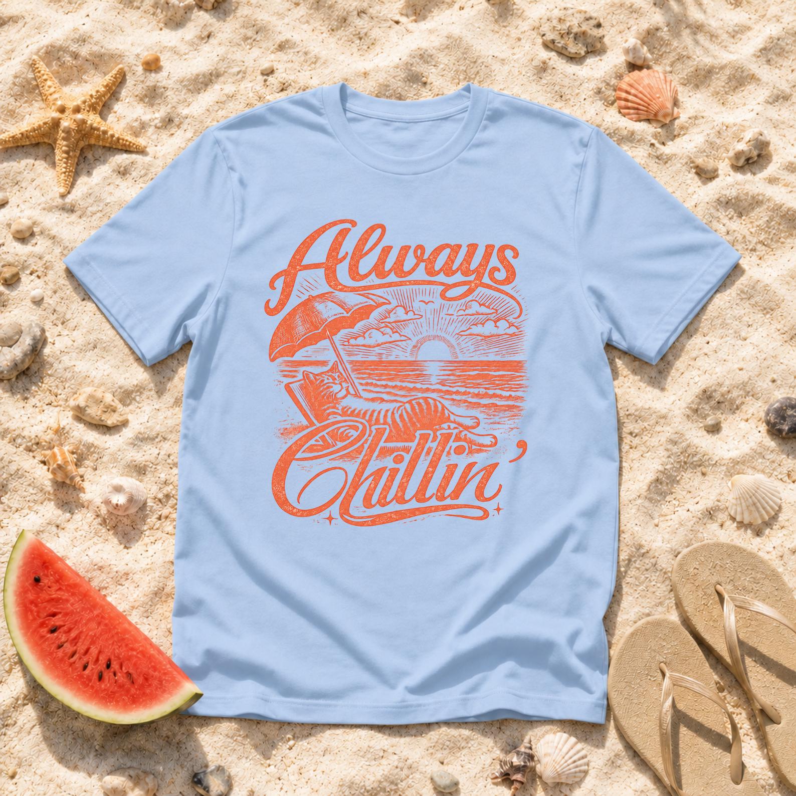Always Chillin' T-Shirt