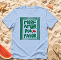More Amor Por Favor T-Shirt