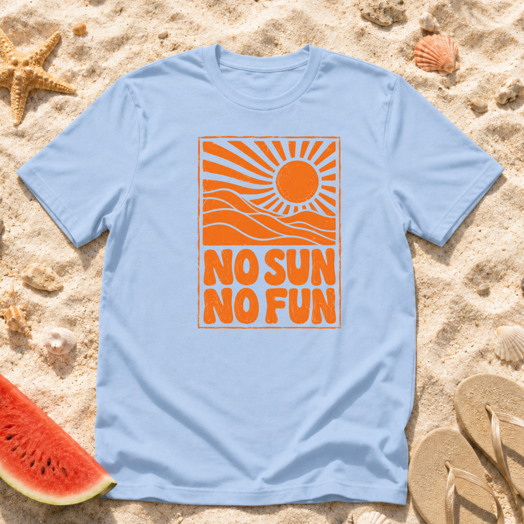 No Sun No Fun T-Shirt