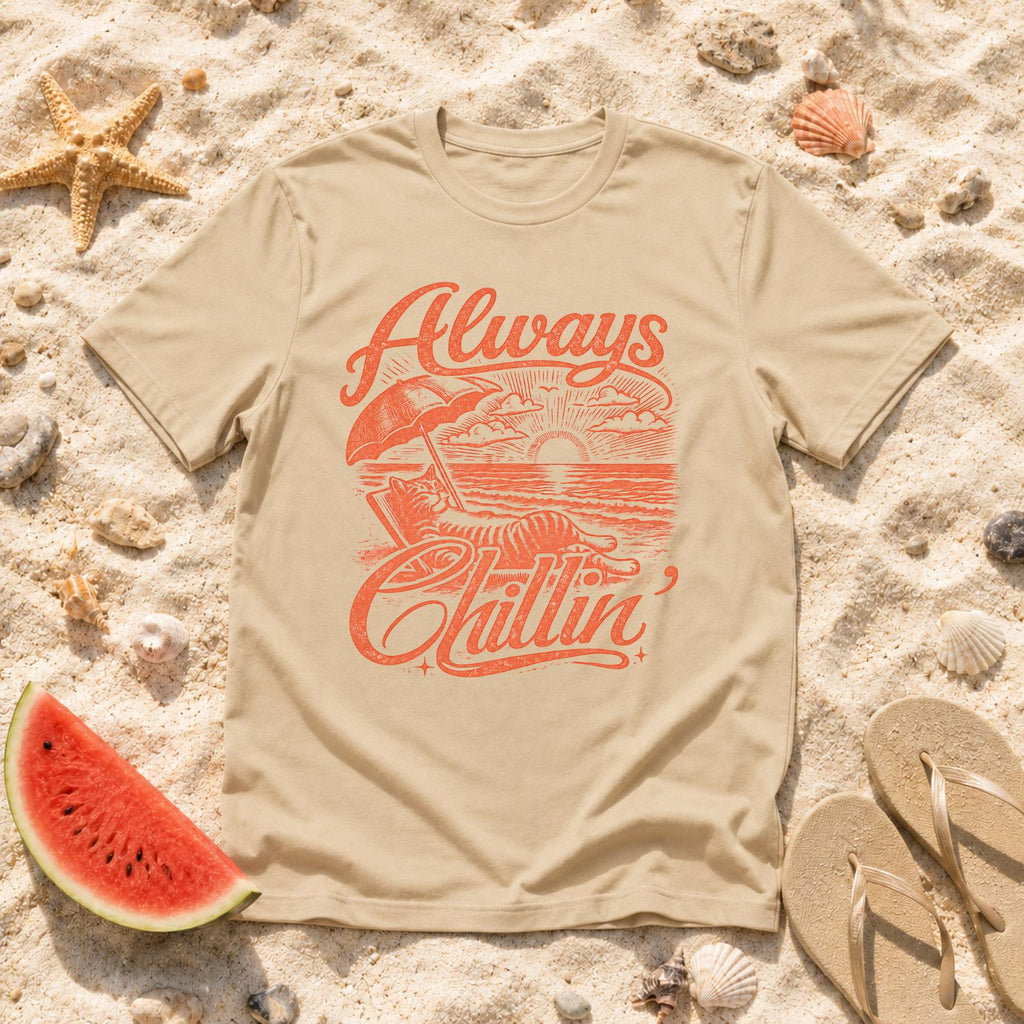 Always Chillin' T-Shirt