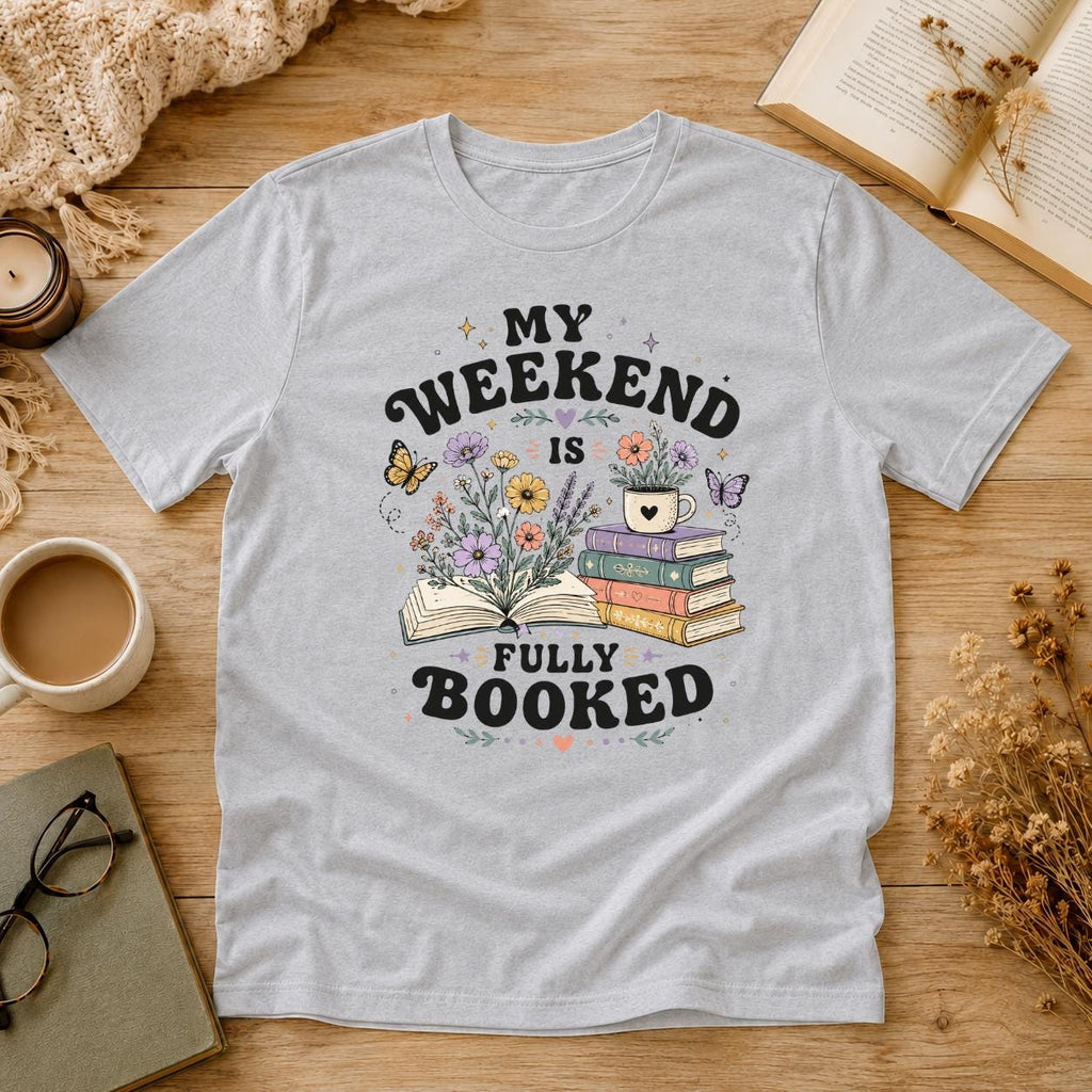 My Weekend Is Fully Booked Shirt, Book Lover T-Shirt, Funny Reader Tee, Bookworm Gift, Cozy Reading Shirt, Cute Bookish Tee
