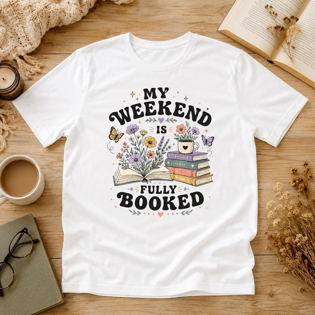 My Weekend Is Fully Booked Shirt, Book Lover T-Shirt, Funny Reader Tee, Bookworm Gift, Cozy Reading Shirt, Cute Bookish Tee