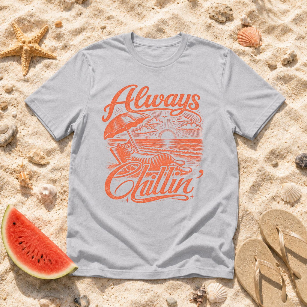 Always Chillin' T-Shirt