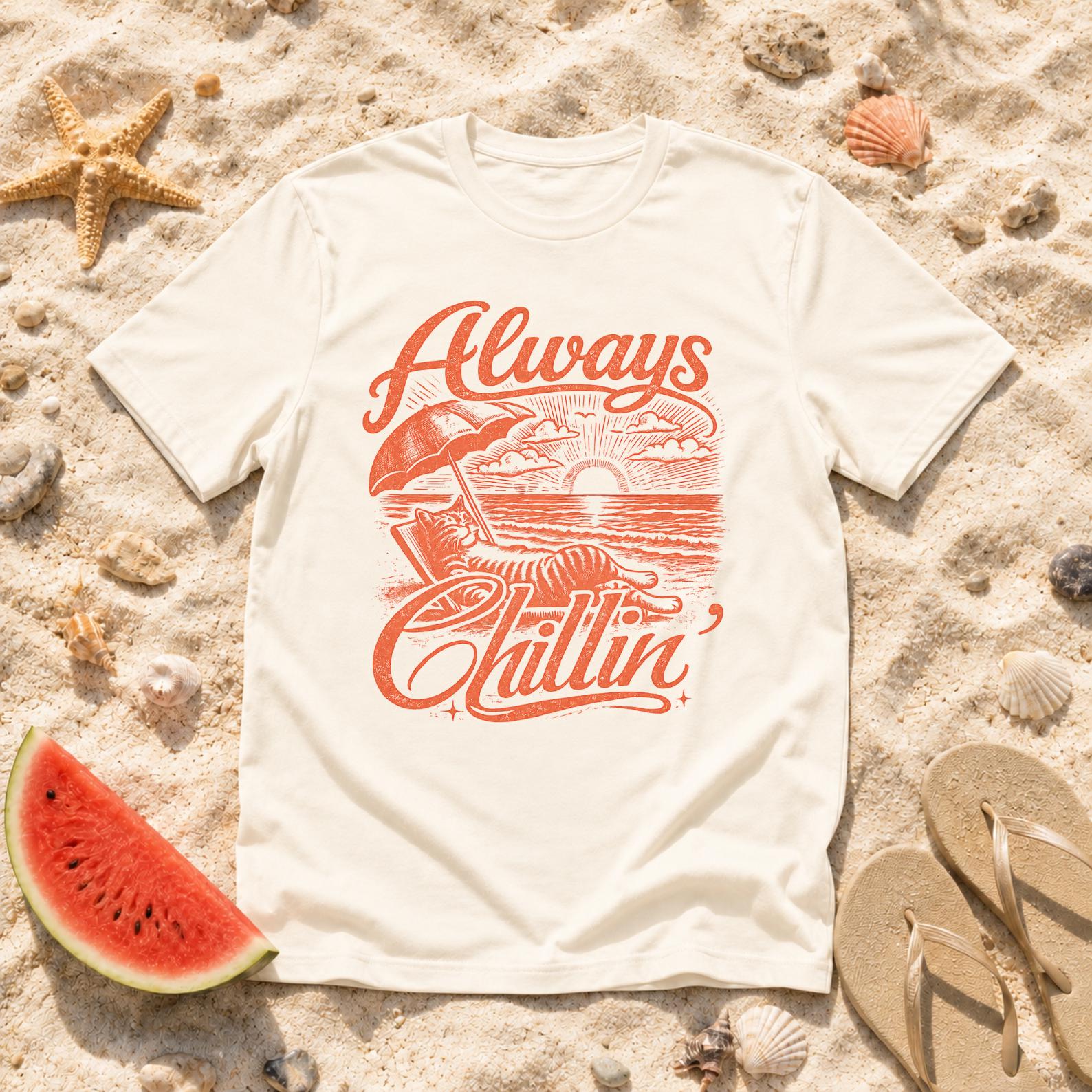 Always Chillin' T-Shirt