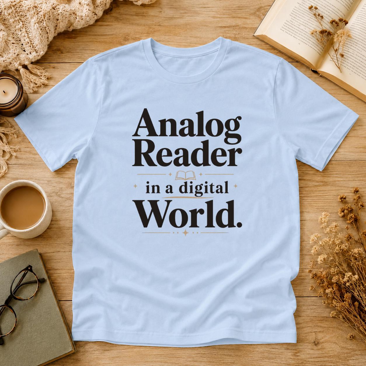 Analog Reader In A Digital World Shirt, Book Lover T-Shirt, Retro Reader Tee, Bookworm Gift, Cozy Reading Shirt, Bookish Aesthetic Tee