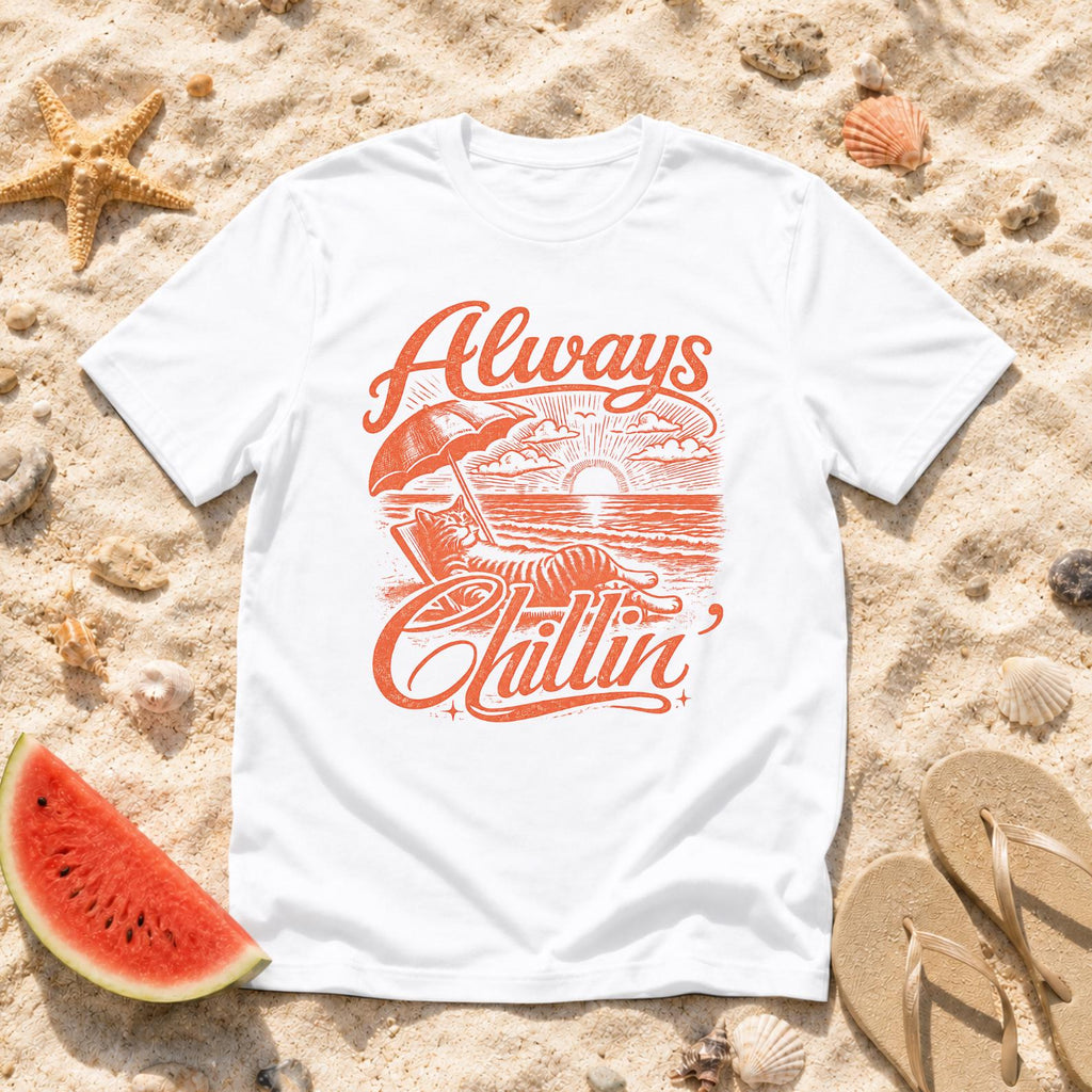 Always Chillin' T-Shirt