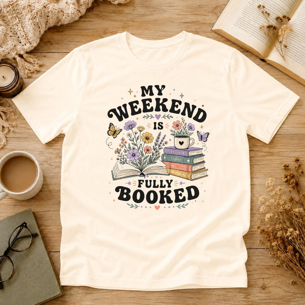 My Weekend Is Fully Booked Shirt, Book Lover T-Shirt, Funny Reader Tee, Bookworm Gift, Cozy Reading Shirt, Cute Bookish Tee