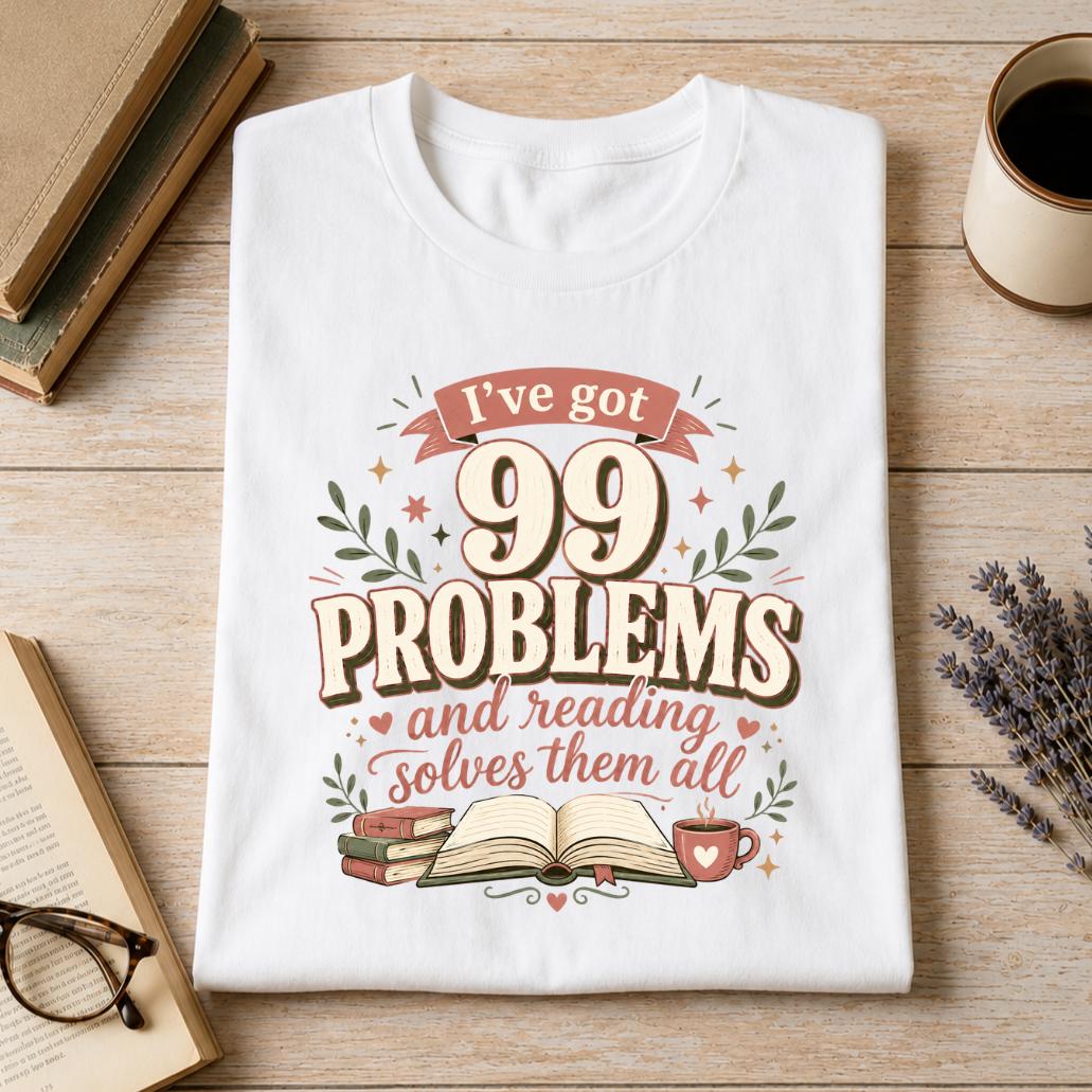 I’ve Got 99 Problems And Reading Solves Them All Shirt, Book Lover T-Shirt, Reading Tee, Cute Bookish Gift, Retro Reader Shirt, Bookworm Tee